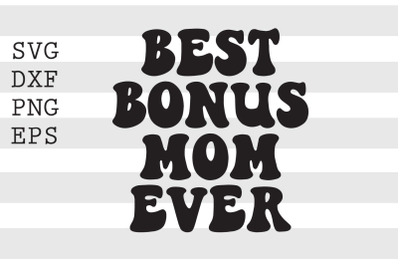 Best bonus mom ever SVG