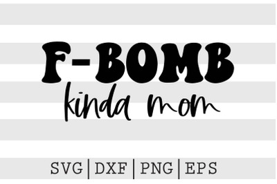 Fbomb kinda mom SVG