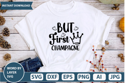 BUT FIRST CHAMPAGNE SVG CUT FILE