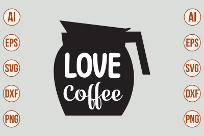 love coffee SVG CUT FILE