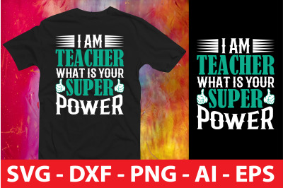 I Am Teacher What is Your Super Power