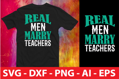 Real Men Marry Teachers