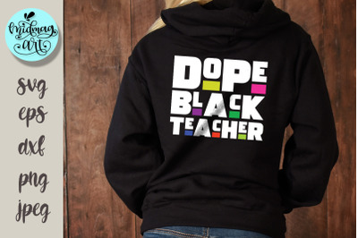 Dope black teacher svg&2C; melanin svg