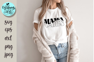 Mama vibes svg, mom svg