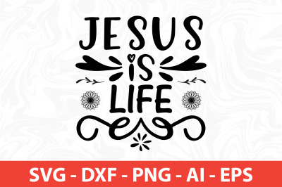 Jesus is Life svg