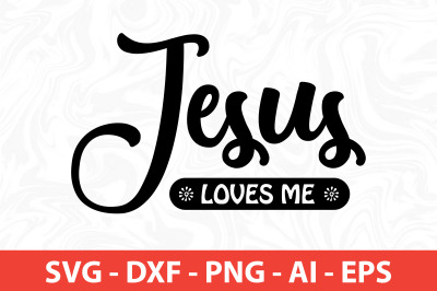 jesus loves me svg cut file