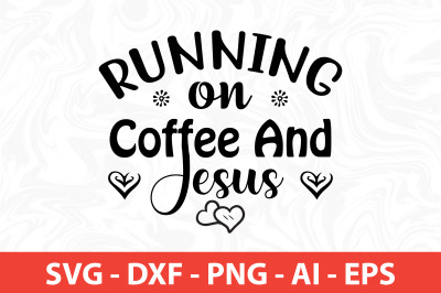 Running on Coffee and Jesus SVG