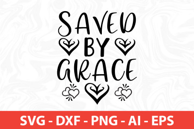 Saved by Grace SVG