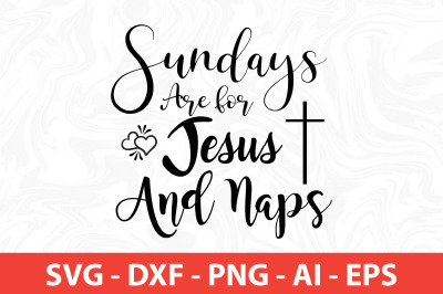 Sundays Are for Jesus and Naps SVG