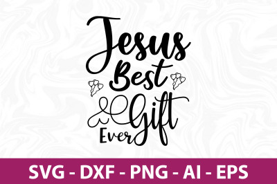 Jesus Best Gift Ever svg