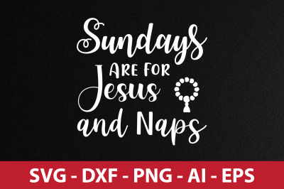 Sundays Are for Jesus and Naps SVG