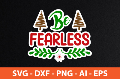 Be Fearless SVG