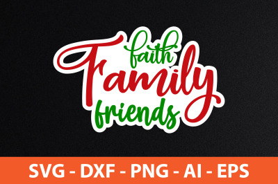 faith family friends svg cut file