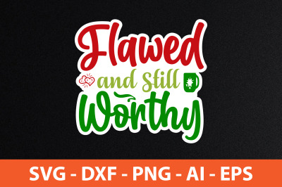 Flawed and Still Worthy svg