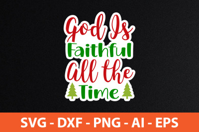 God is Faithful All the Time svg