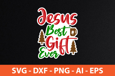 Jesus Best Gift Ever svg