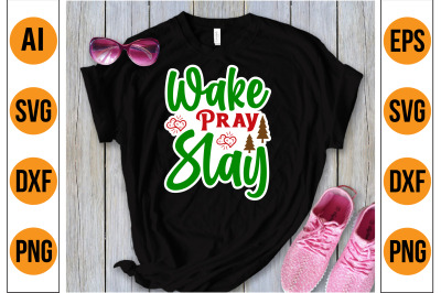 wake pray slay svg cut file