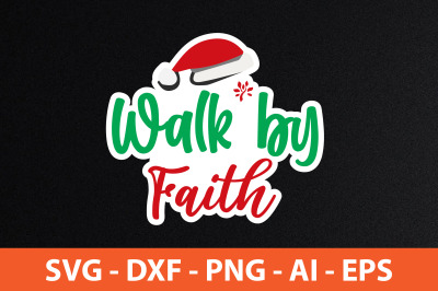 Walk by Faith svg