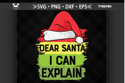 Xmas Quote Dear Santa I Can Explain