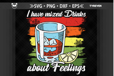 I Have Mixed Drink About Feelings