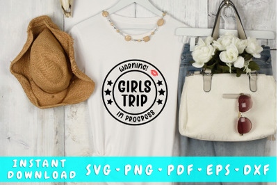 Warning Girls Trip In Progress SVG