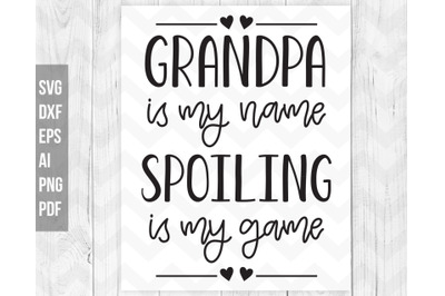 Grandpa quote svg, Grandpa is my name spoiling is my game