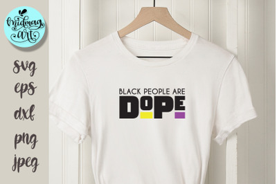 Black people are dope svg, melanin svg