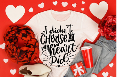 I Didn&amp;&23;039;t Choose You Quotes Valetines Day SVG