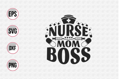 Nurse mom boss svg.