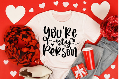 You&amp;&23;039;re My Person Quotes Valetines Day SVG