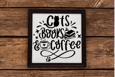 Cats Books And Coffee SVG Funny Pet Quotes