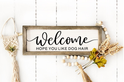 Welcome Hope You Like Dog Hair SVG Funny Pet Quotes