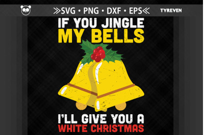 Jingle My Bells I&#039;ll Give You White Xmas