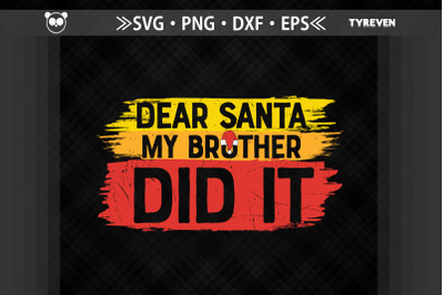 Xmas Quote Dear Santa My Brother Did It