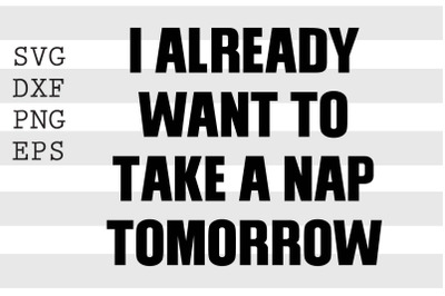 I already want to take a nap for tomorrow SVG