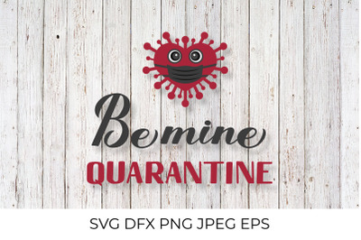 Be Mine Quarantine lettering with cute virus wearing mask