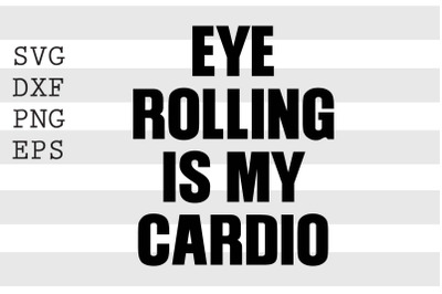 Eye rolling is my cardio SVG