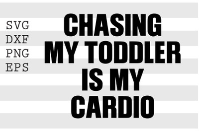 Chasing my toddler is my cardio SVG