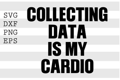 Collecting data is my cardio SVG