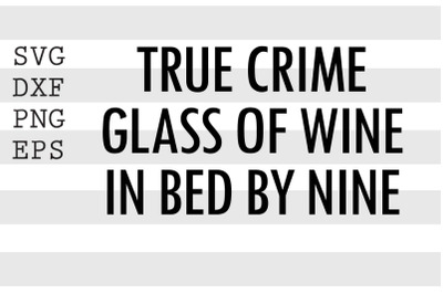 True crime glass of wine in bed by nine SVG