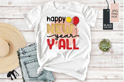 Happy New Year Y&#039;All | New Year Sublimation