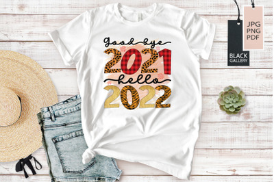 Good Bye 2021 Hello 2022 | New Year Sublimation