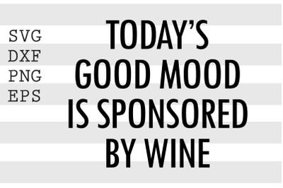 Today&#039;s good mood is sponsored by wine SVG