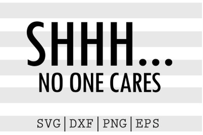 Shhh no one cares SVG