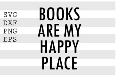 Books are my happy place SVG