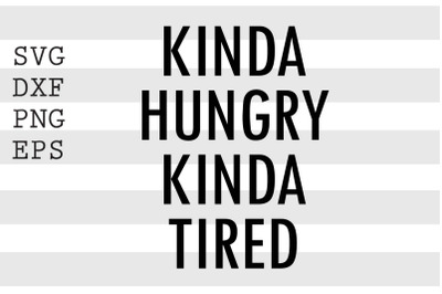 Kinda hungry kinda tired SVG