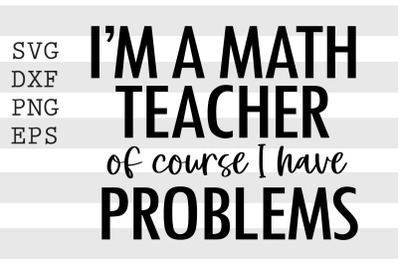 I&#039;m a math teacher of course I have problems SVG