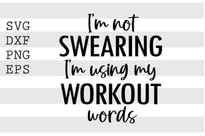 I&#039;m not swearing I&#039;m using my workout words SVG