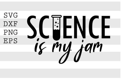 Science is my jam SVG