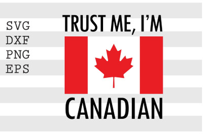 Trust me I&#039;m Canadian SVG